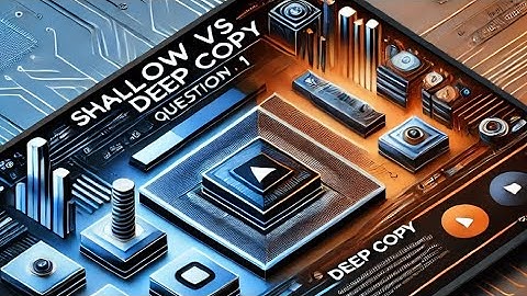 Shallow vs Deep copy | Interview guide series | Question 1