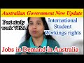 Working Hours update for Students in Australia |Post study work Visa update|Jobs in demand Australia