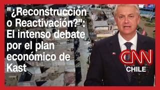 reconstruccin O Reactivacin El Intenso Debate Por El Plan Econmico De Kast
