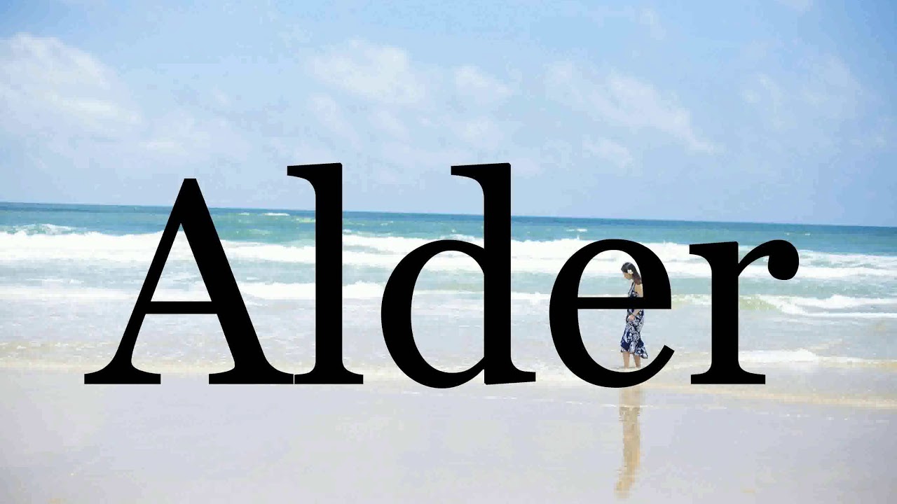 How To Pronounce Alder Pronunciation Of Alder YouTube