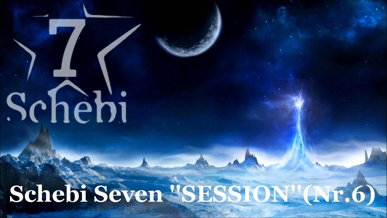 Schebi Seven ''SESSION''(Nr.6)