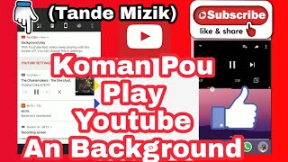 Kijan Pou Jwe Mizik Sou Youtube An Background? screenshot 5