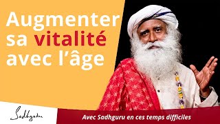 Augmenter sa vitalité avec l'âge | Sadhguru Français