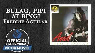 Bulag, Pipi at Bingi - Freddie Aguilar [ Lyric Video]