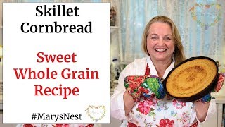 Cornbread Skillet Recipe - Whole Grain Sweet Buttermilk Cornbread