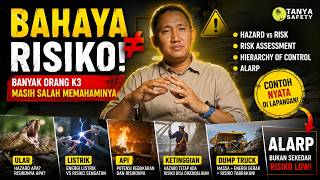 BAHAYA ≠ RISIKO Banyak Orang K3 Masih Salah Memahaminya | Hazard, Risk, ALARP & Hierarchy of Control
