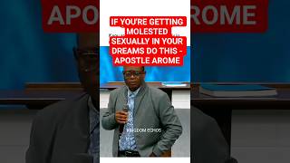 IF YOU'RE GETTING MOLESTED SEXUALLY IN YOUR DREAMS DO THIS - APOSTLE AROME
