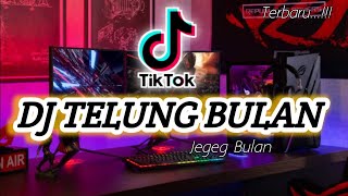🎵DJ TELUNG BULAN Terbaru _ Jegeg  Bulan