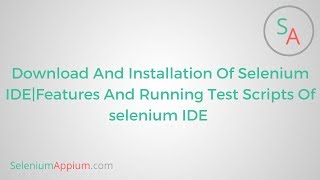 #2 Download And Installation Of Selenium IDE|Features And Running Test Scripts Of selenium IDE