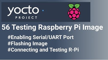 Yocto Tutorial - 56 Flashing & Testing Raspberry Pi Image