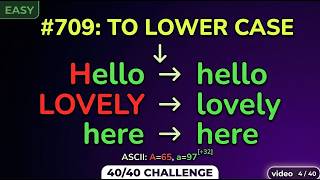 709. To Lower Case | 40 Days Challenge [Video 4/40]