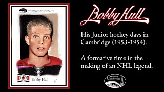Bobby Hull’s Junior hockey days in Cambridge @ithappenedincambridge.com