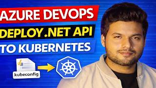 Azure DevOps Kubernetes Service Connection | Kubeconfig | .NET API Deployment (Hands-on)