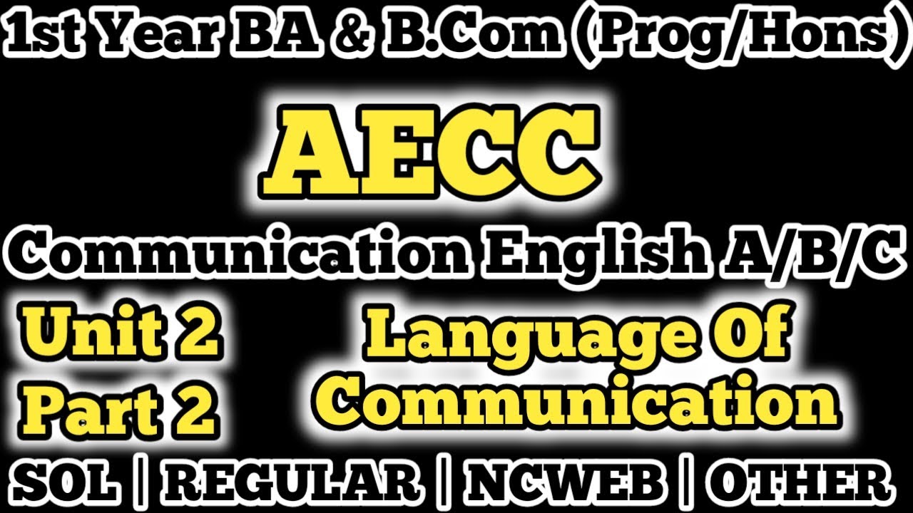 Communication English Unit 2 Language Of Communication | English AECC | EXTRAPERSONAL COMMUNICATION