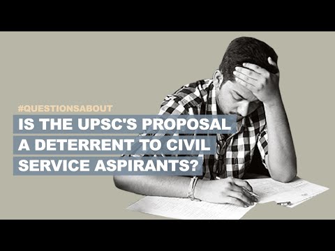 Is the UPSC's proposal a deterrent to civil service aspirants?