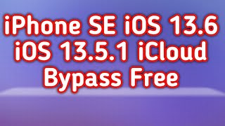 iPhone SE iOS 13.6 iOS 13.5.1 icloud Bypass FREE WINDOW Full Guide on/off Fix