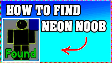 How To Find NEON NOOB in FIND THE NOOBS ROBLOX [Update] [walkthrough]