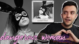 ALBUM REACTION: Ariana Grande - Dangerous Woman