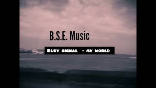 Busy Signal # My world