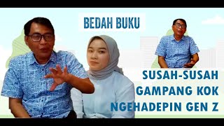 Bedah Buku | GEN Z TREATMENTNYA BEDA KENALI TIM DAN MUSUH KITA | PEMIMPIN IDEAL DI ERA GEN MILENIAL