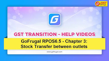 GST calculation management on stock transfer between own outlets in GoFrugal RPOS6.5 | English