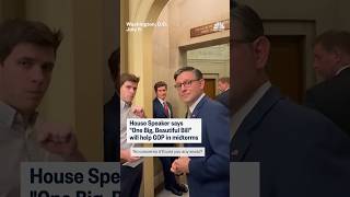 House Speaker says 'One Big, Beautiful Bill' will help GOP in midterms