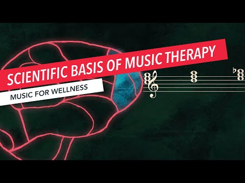 The Scientific Basis of Music Therapy | Music for Wellness 2/30