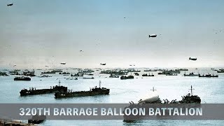 320th Barrage Balloon Battalion in Normandy Landings