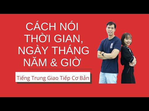 Video Cách Nói Thời Gian Ngày Tháng Năm Và Giờ Trong Tiếng... - youtube