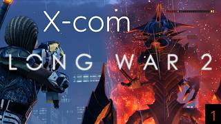 Xcom 2 Long War 2 Mod -  Part 1
