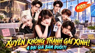 Xuyên Không Thành Gái Xinh, Còn Bị 4 Đại Gia Bám Đuôi? Cô Nàng Quyết Tâm Thoát Kiếp Làm Nữ Chính! screenshot 4