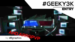 Intro Contest Entry • #Geeky3K \\ by dBgraphics AND ARRG PVP!!!