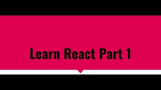 React tutorial for the beginner - Part 1