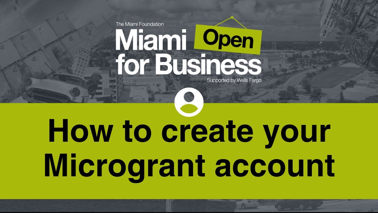 Miami Open for Business | Microgrant Account Creation Tutorial