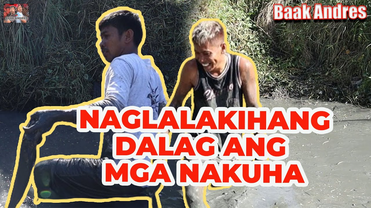 Naglalakihang Dalag Ang Mga Nakuha - Baak Andres