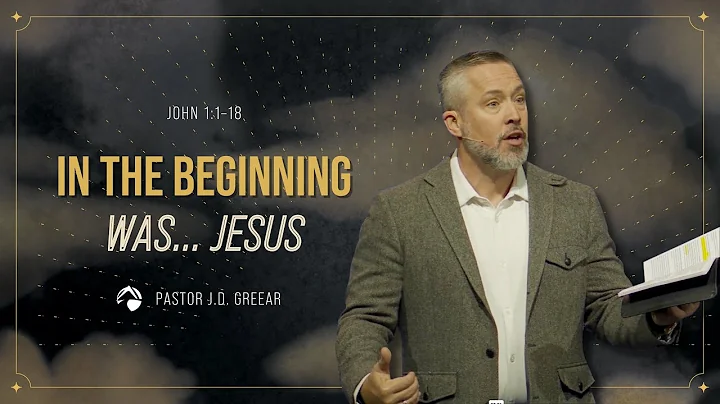 In the Beginning Was ... Jesus | J.D. Greear | Dec...