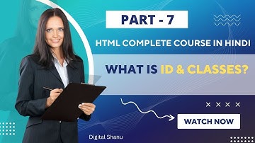 Part 7 - What is IDs & Classes in HTML? | ID Vs Classes | Complete HTML Course in Hindi