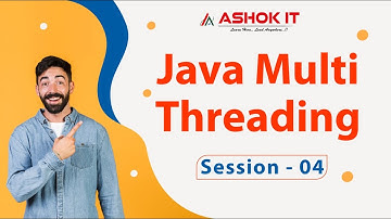 Java multi threading | Session - 04 | Ashok IT