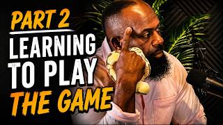 Learning to Play the Game | Part 2 (Audio Only)