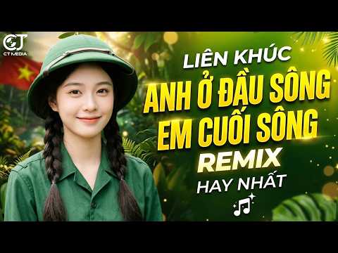 Anh Ở Đầu Sông Em Cuối Sông Remix | LK Nhạc Đỏ Remix Hào Hùng Bass Căng Cực Sôi Động Mới Nhất 2026