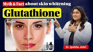 The Dark Truth About Glutathione & Skin Whitening – Risks, Myths & Facts