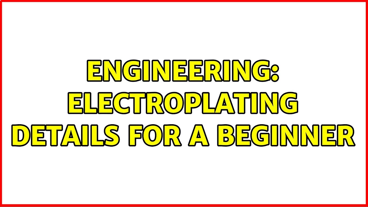 Engineering Electroplating details for a beginner YouTube