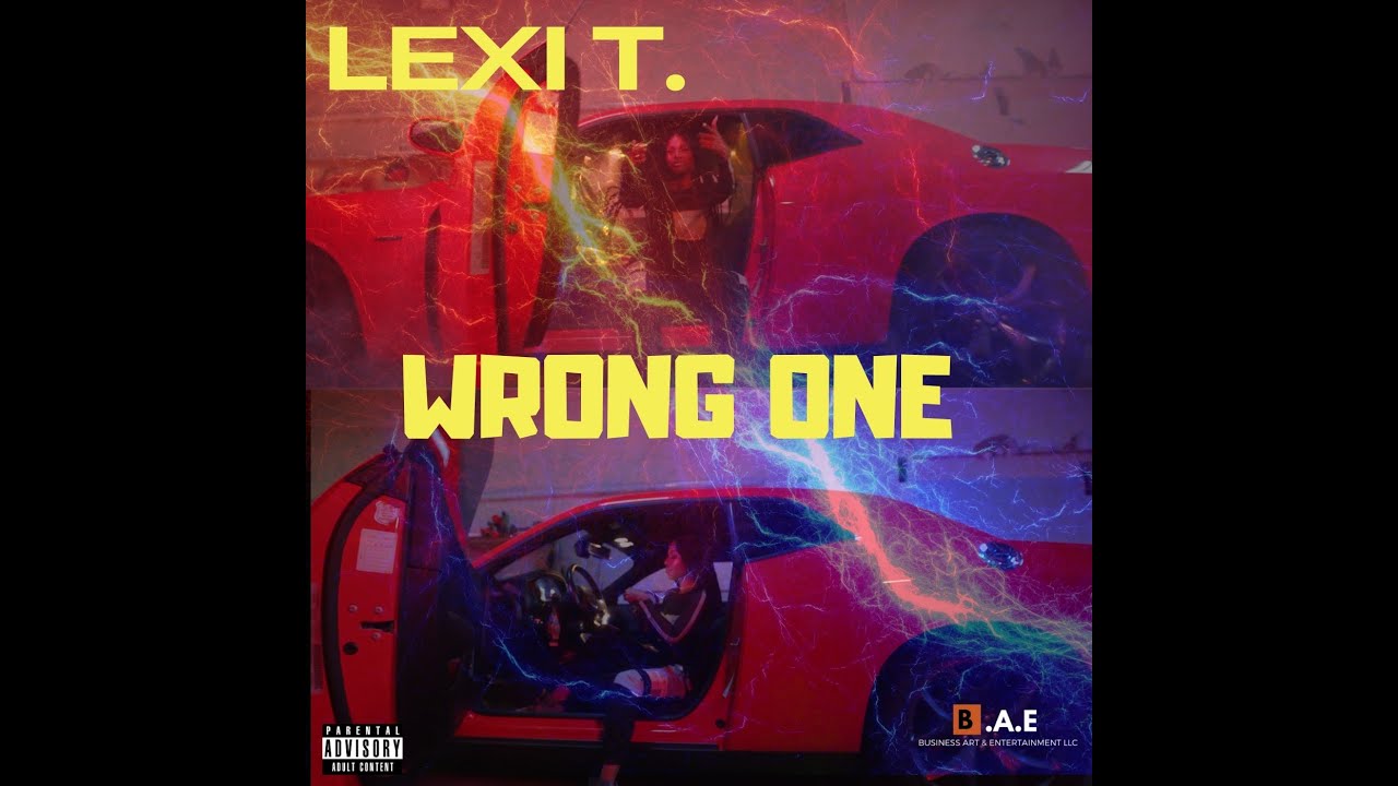Lexi T. - Wrong One [Official Music Video]