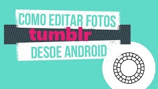 COMO EDITAR FOTOS TUMBLR DESDE ANDROID - MARLON HD screenshot 4