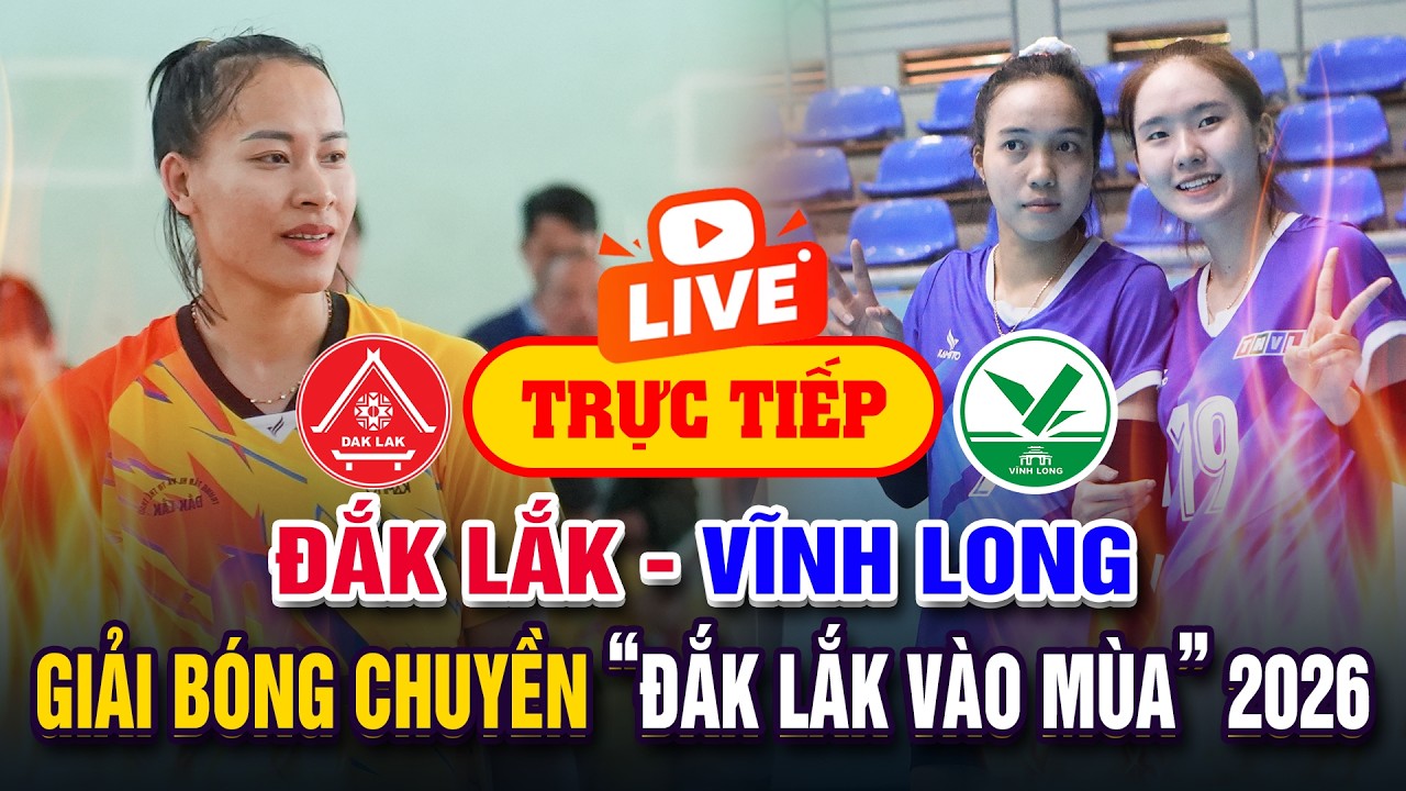 🔴Trực tiếp: Đắk Lắk - Vĩnh Long | Tranh hạng Giải bóng chuyền nữ 