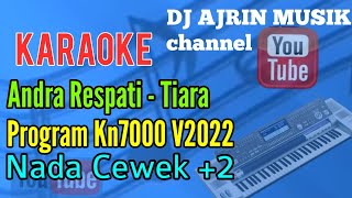 Tiara - Andra Respati [Karaoke] Kn7000 - Nada Wanita  2