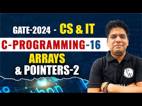 C Programming 16 | Arrays and Pointers-2 | CS & IT | GATE 2024 Series YT