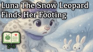 Luna The Snow Leopard Finds Her Footing Gentle Winter Bedtime Story Snugbug Stories