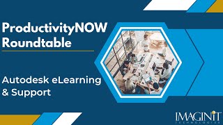 ProductivityNOW Roundtable: Autodesk eLearning and Support