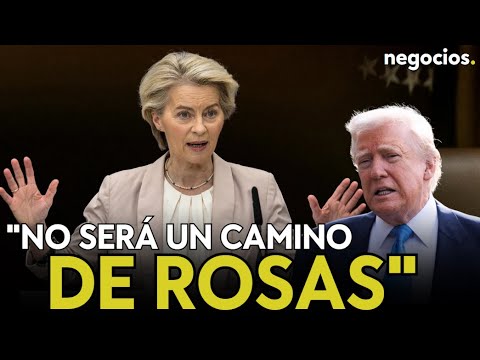 "Europa est&aacute; arm&aacute;ndose para tomar represalias contra Trump: no ser&aacute; un camino de rosas para EEUU"